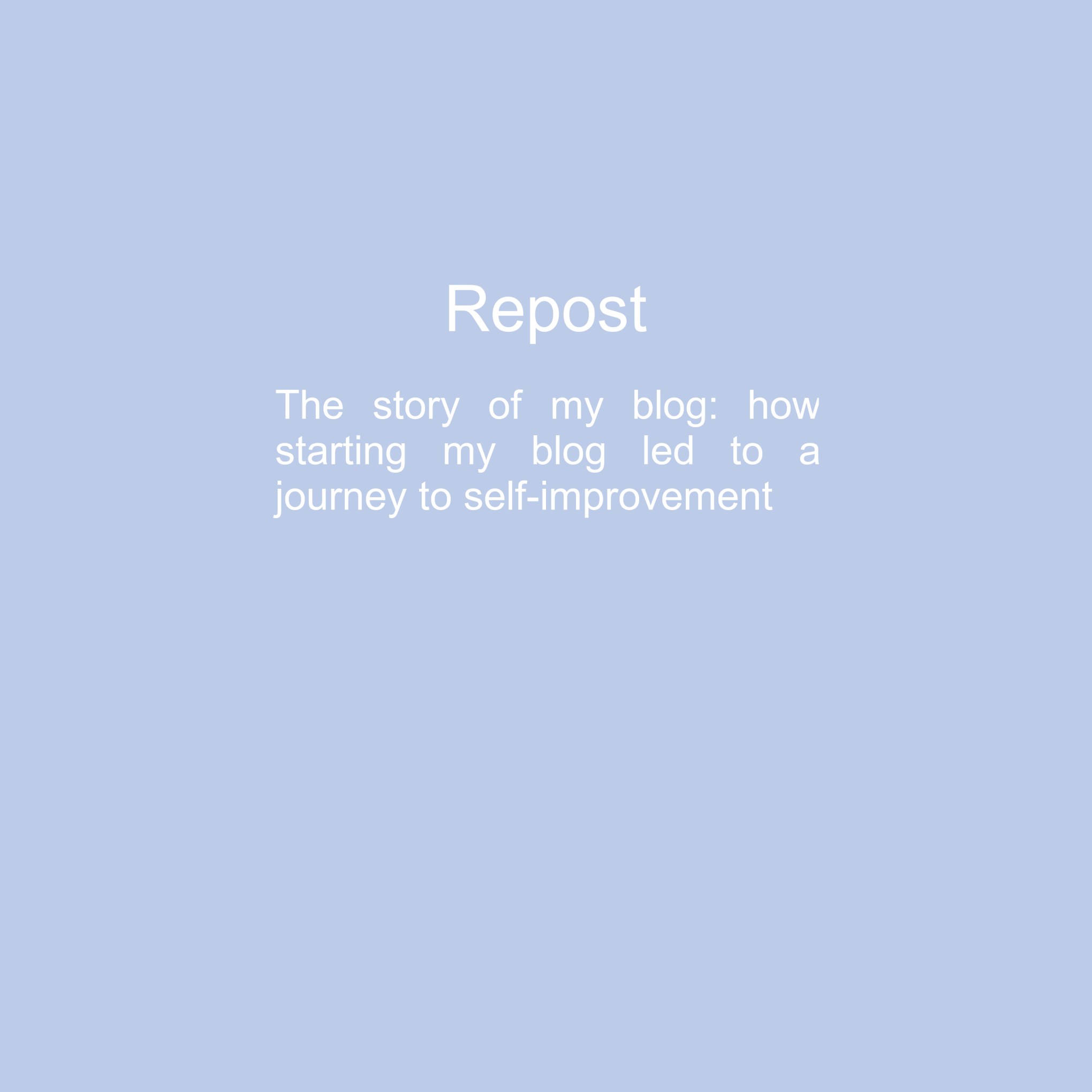 A solid-colored background featuring white text, serving as the featured image for a publication about my personal blog’s story—a repost of the original post from another blog.